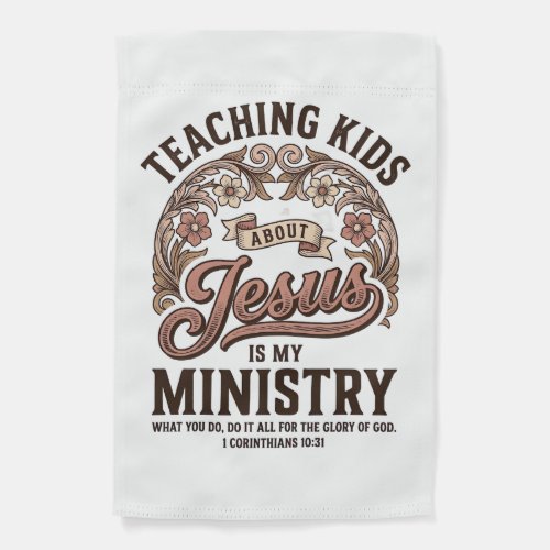 Teaching Kids About Jesus Is My Ministry Vintage Garden Flag