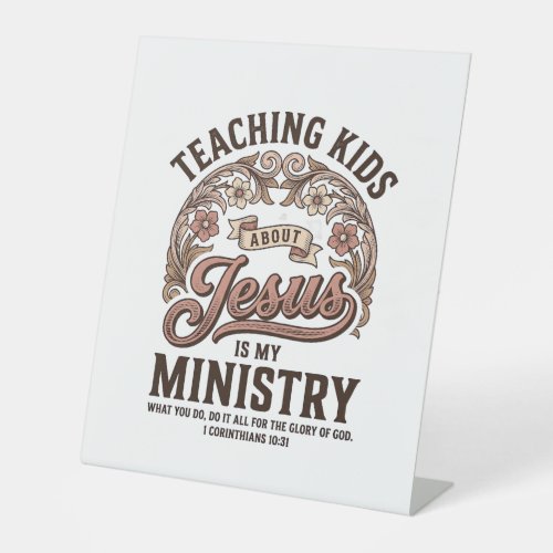 Teaching Kids About Jesus Is My Ministry Vintage Pedestal Sign