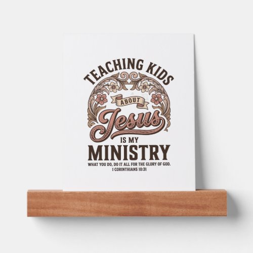 Teaching Kids About Jesus Is My Ministry Vintage Picture Ledge