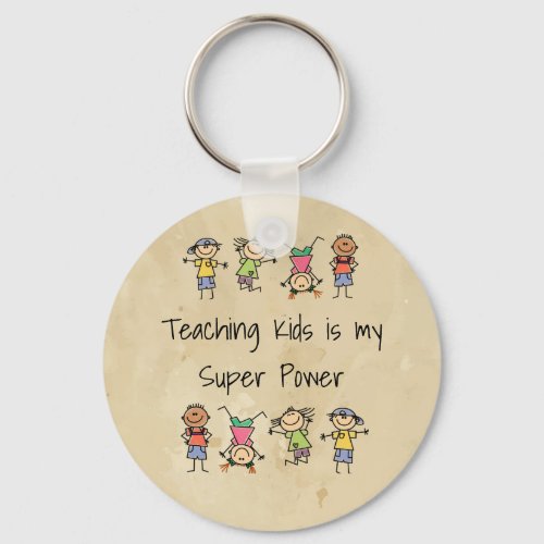 Teaching Kids is My Super Power Fun Quote  Keychai Keychain