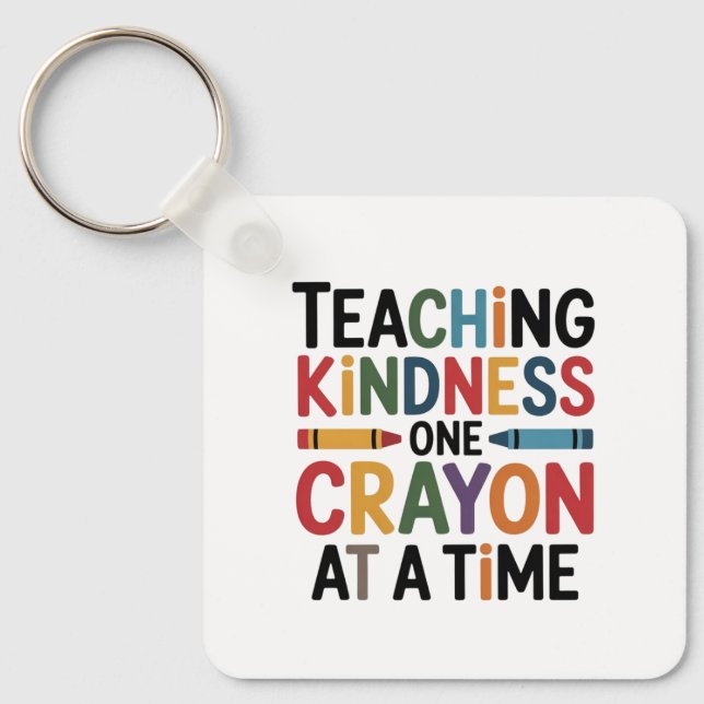 Teaching Kindness One Crayon at a Time Keychain (Front)