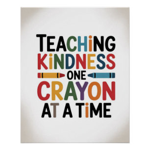Teaching Kindness One Crayon at a Time Poster