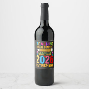 Teaching Legacy Complete Class of 2026 Retirement Wine Label