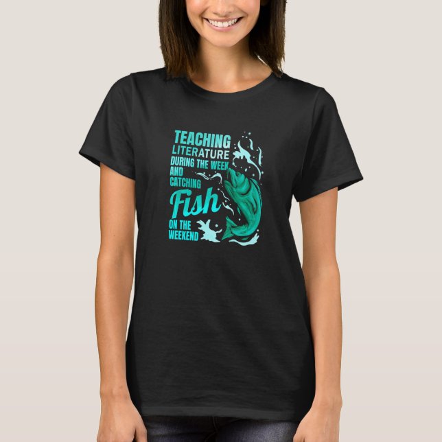 Teaching Literature & Catching Fish Literature Tea T-Shirt (Front)