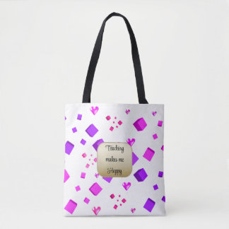 Teaching Makes Me Happy Tote Bag