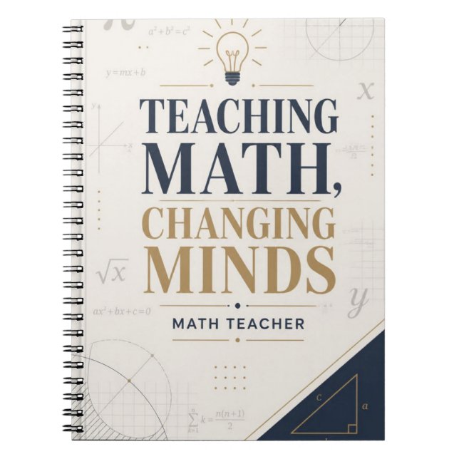 Teaching Math Changing Minds Inspirational Teacher Notebook (Front)