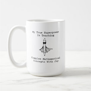 Teaching Math with Joy: My Superpower Educator Coffee Mug