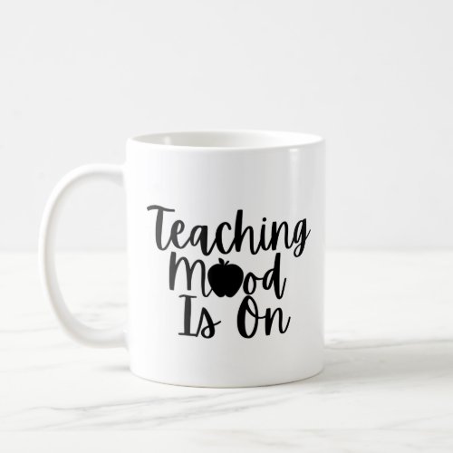 Teaching mood is on coffee mug