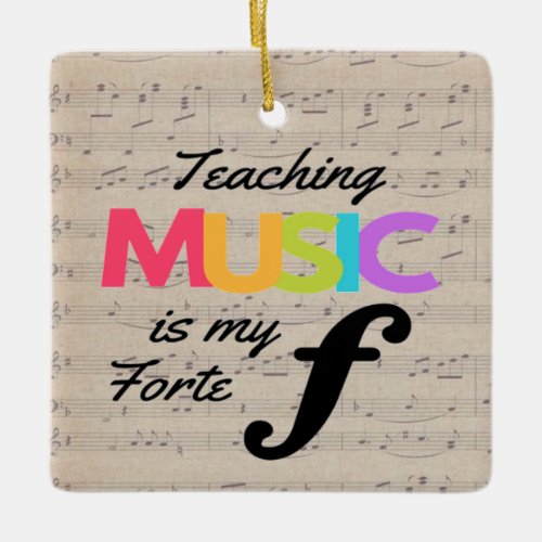 Teaching Music Is My Forte Music Teacher Humor Ceramic Ornament