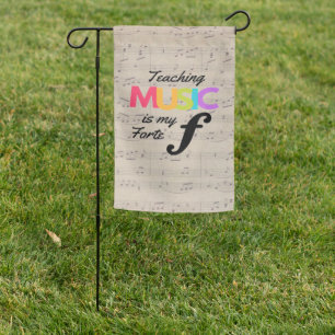 Teaching Music Is My Forte Music Teacher Humor Garden Flag