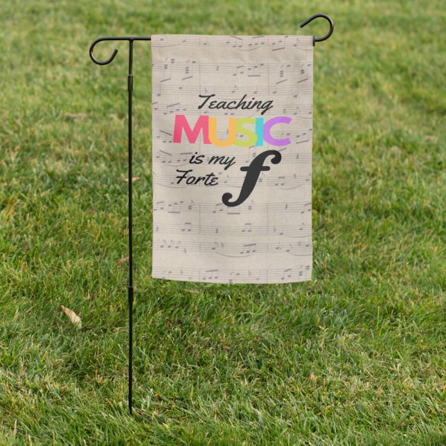 Teaching Music Is My Forte Music Teacher Humor  Garden Flag (In SItu)