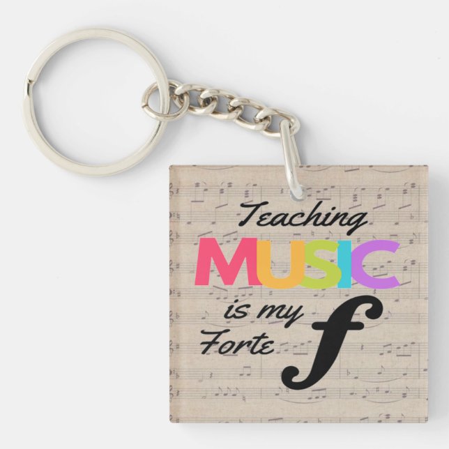 Teaching Music Is My Forte Music Teacher Humor   Keychain (Front)