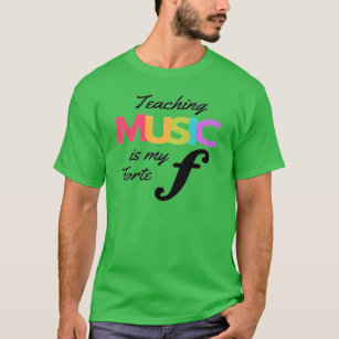 Teaching Music Is My Forte Music Teacher Humor  T-Shirt