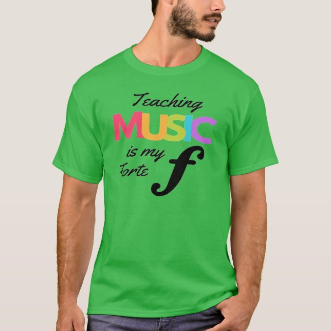Teaching Music Is My Forte Music Teacher Humor  T-Shirt (Front)