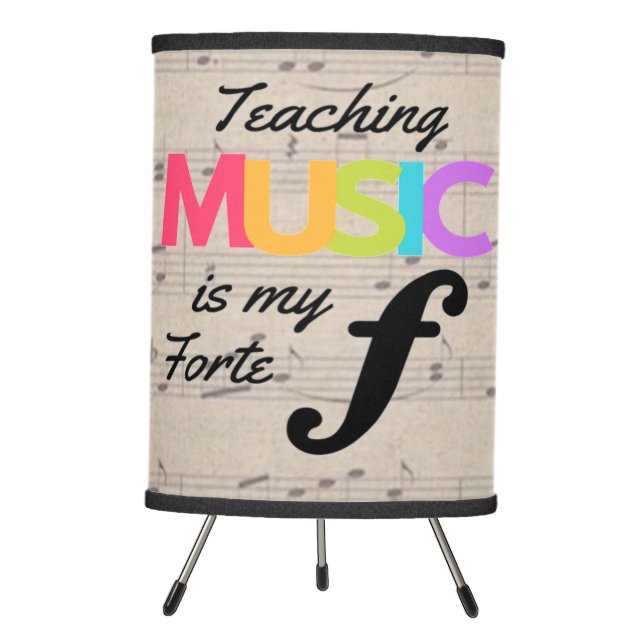Teaching Music Is My Forte Music Teacher Humor   Tripod Lamp (Front)
