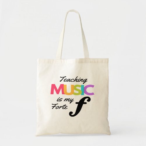 Teaching Music Is My Forte Music Teacher Tote Bag