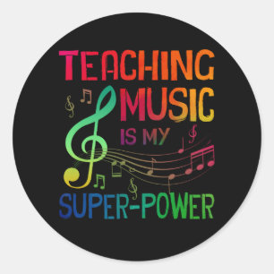 Teaching Music Is My Superpower Back To School Mus Classic Round Sticker