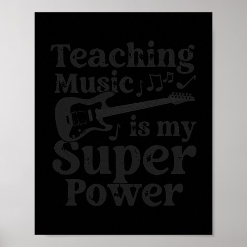 Teaching Music Is My Superpower Music Teacher  Poster