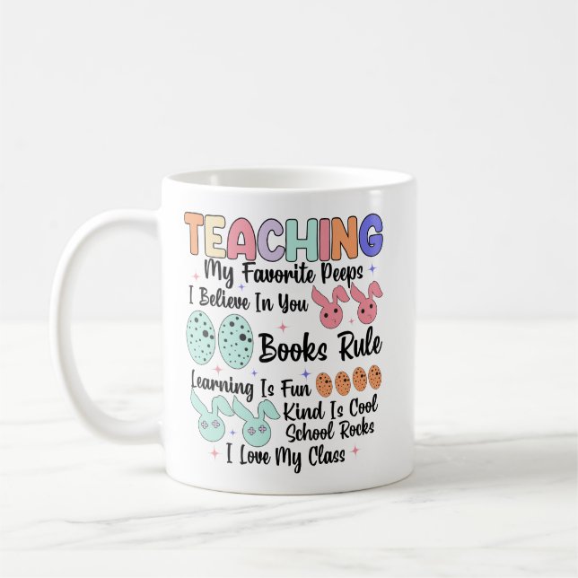 Teaching My Favorite Peeps - Teacher Easter Bunny Coffee Mug (Left)