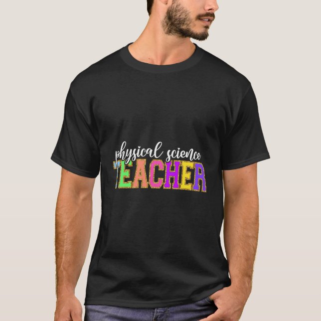 Teaching Physical Science Teacher Funny Back Schoo T-Shirt (Front)