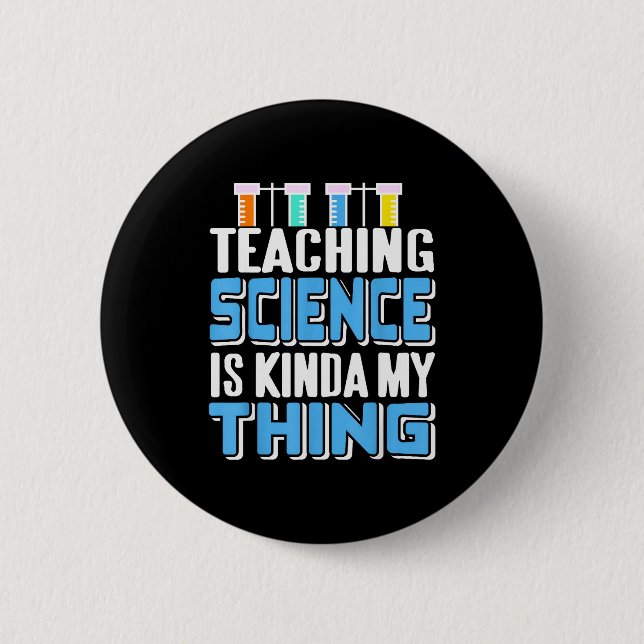 Teaching Science Is Definitely My Favorite Thing  Button (Front)