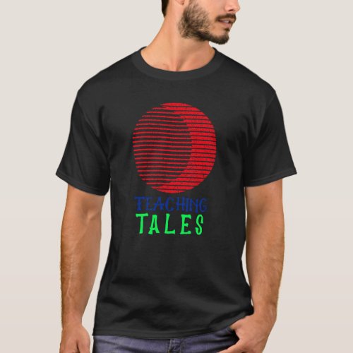 Teaching tales greatness T_Shirt
