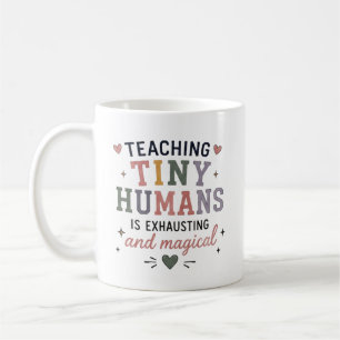 Teaching Tiny Humans Exhausting Magical Custom  Coffee Mug
