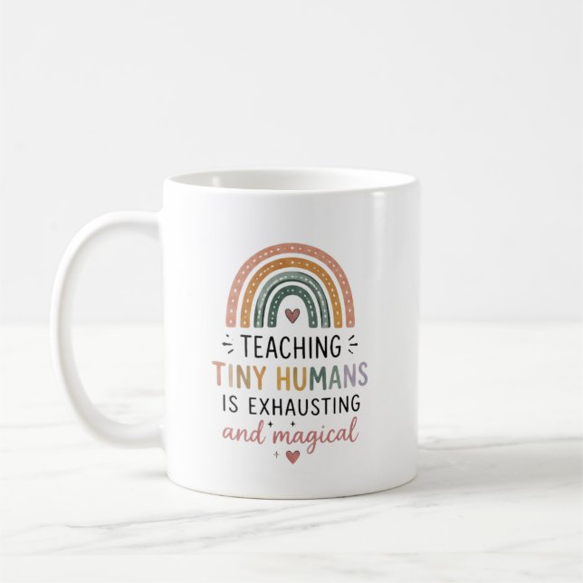 Teaching Tiny Humans Is Exhausting and Magical Coffee Mug (Left)