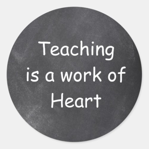 Teaching Work Heart Chalkboard Design Gift Idea Classic Round Sticker