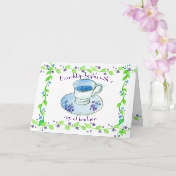 Teacup Friendship Begins With A Cup Of Kindness Card by CountryGarden at Zazzle