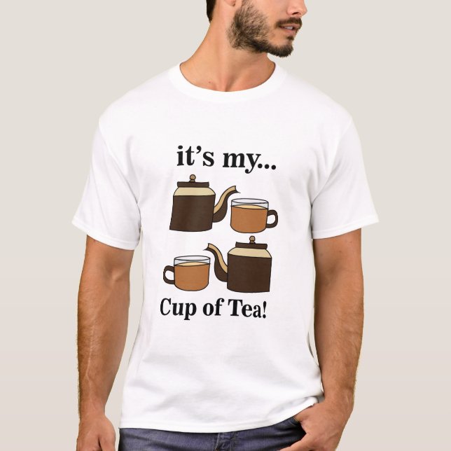 Teacup Teapot Its My Cup of Tea Party T-Shirt (Front)