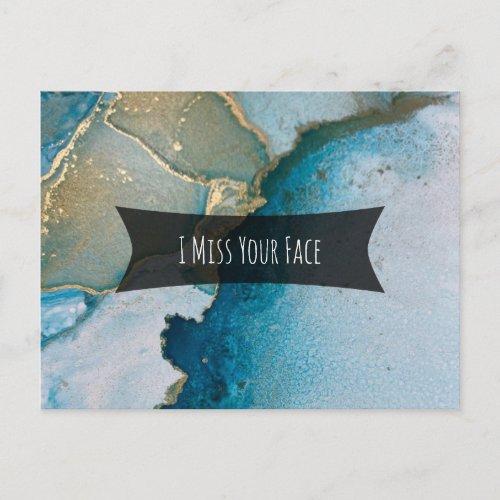 Teal and Gold Alcohol Ink I Miss Your Face Postcard
