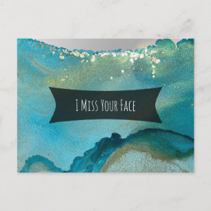Teal and Gold Alcohol Ink I Miss Your Face Postcard