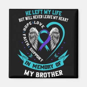 Teal And Purple In Memory Of My Brother Suicide Aw Magnet