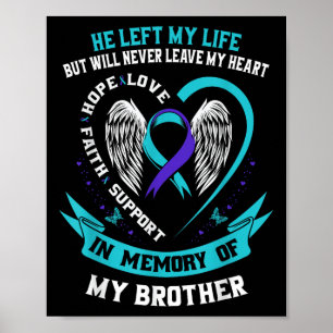 Teal And Purple In Memory Of My Brother Suicide Aw Poster