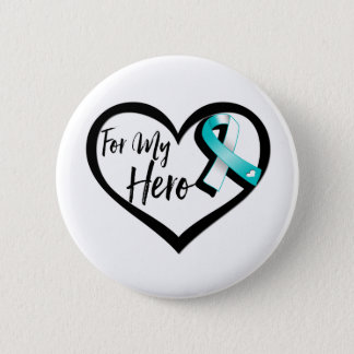 Teal and White Awareness Ribbon For My Hero Pinback Button