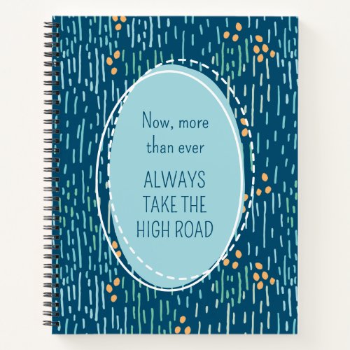 Teal Aqua Always Take the High Road Notebook