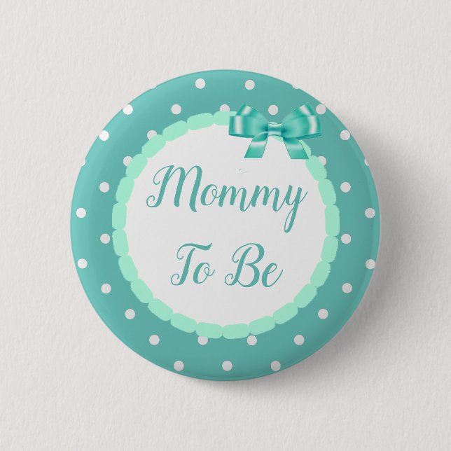 Teal  Baby Shower Mommy To Be Button (Front)