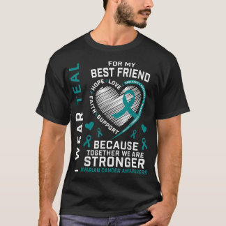 Teal Best Friend Ovarian Cancer Awareness Support T-Shirt