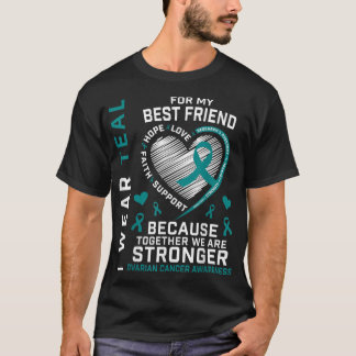 Teal Best Friend Ovarian Cancer Awareness Support  T-Shirt