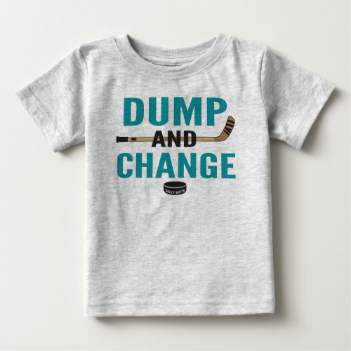 Teal Blue Dump and Change Hockey Baby Baby T_Shirt
