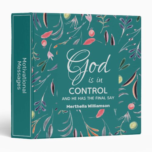 Teal Blue Floral GOD IS IN CONTROL Custom 3 Ring Binder