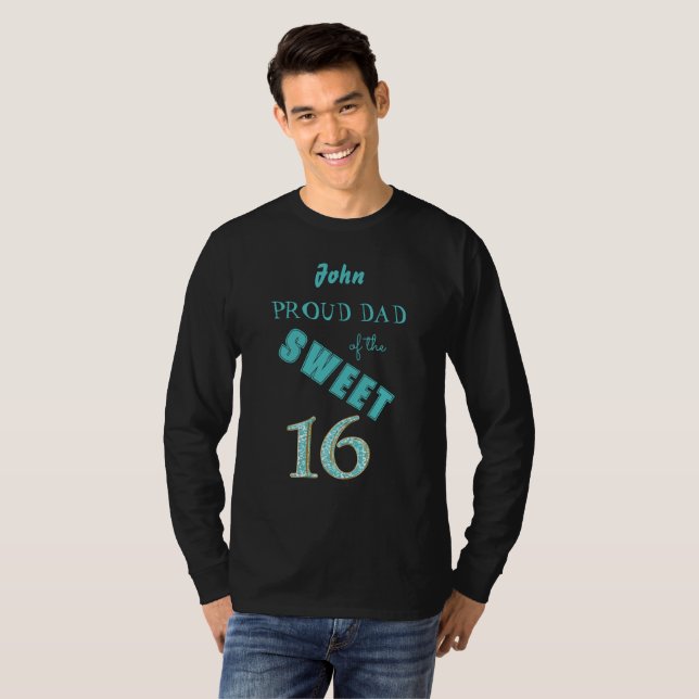 Teal Blue Glitter Sweet 16 Proud Dad Birthday T-Shirt (Front Full)