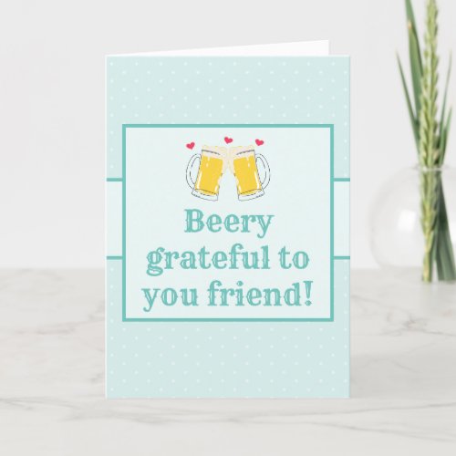 Teal Blue Grateful To You Beer Friendship Thank Yo Thank You Card