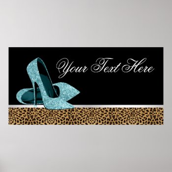 Teal Blue High Heel Shoes Leopard Party Banner Poster by Champagne_N_Caviar at Zazzle