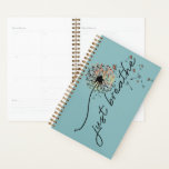 Teal Blue "Just Breathe" Daily Planner<br><div class="desc">Beautiful Teal blue daily planner to help get you organized with goals, to do list, appointments, anything you need and a reminder thats its okay, Just Breathe</div>
