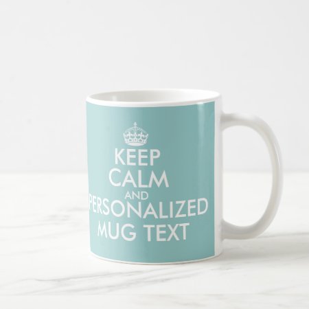 Teal Blue Keepcalm Mugs | Personalizable Template
