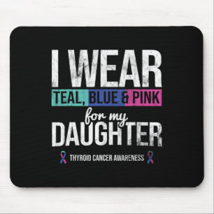 Teal Blue Pink For Daughter Thyroid Cancer Awarene Mouse Pad