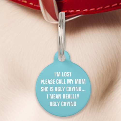 Teal Call My Mom Funny Pet ID Tag