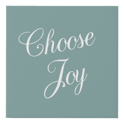 Teal Choose Joy Inspirational Motivational Faux Canvas Print